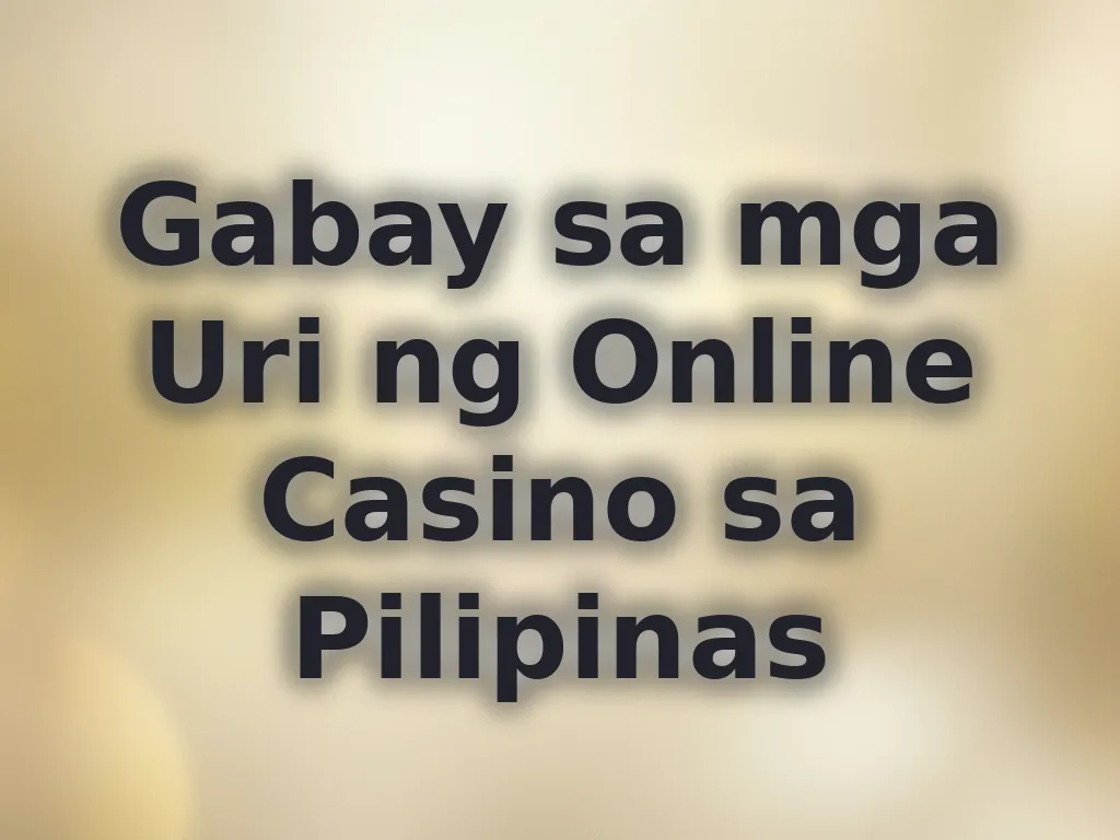 Gabay sa mga Uri ng Online Casino